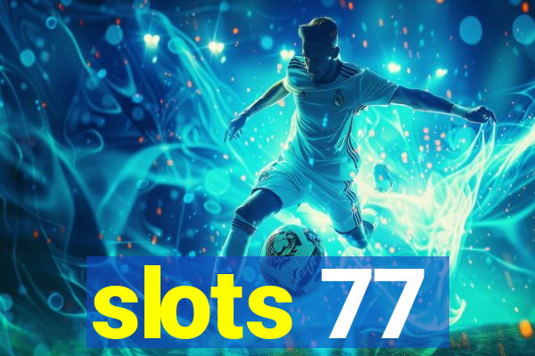 slots 77